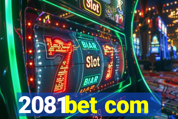 2081bet com